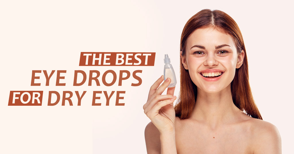 The Best Eye Drops For Dry Eye